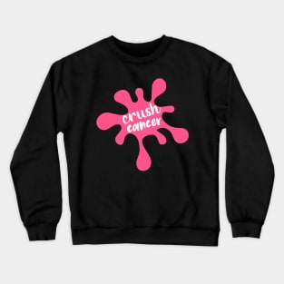 Crush Cancer Crewneck Sweatshirt